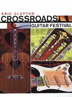 Eric Clapton : Crossroads Guitar Festival 2004